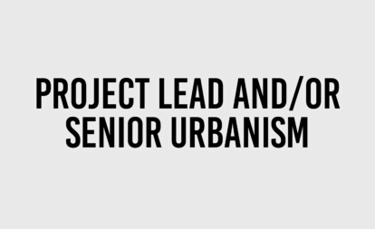 Project lead and:or Senior urbanism